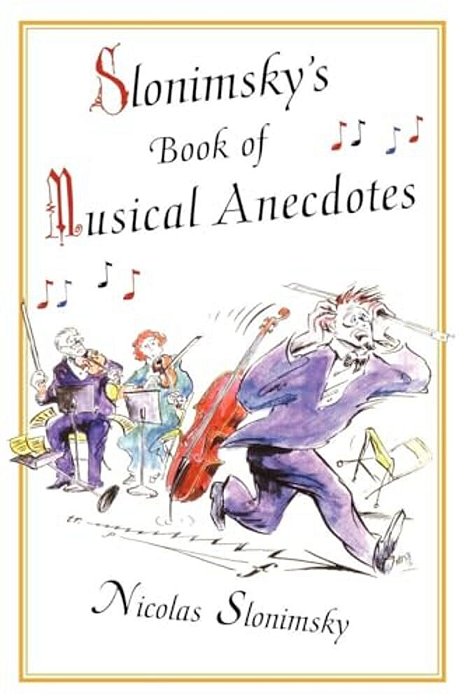 Slonimsky's Book Of Musical Anecdotes-..