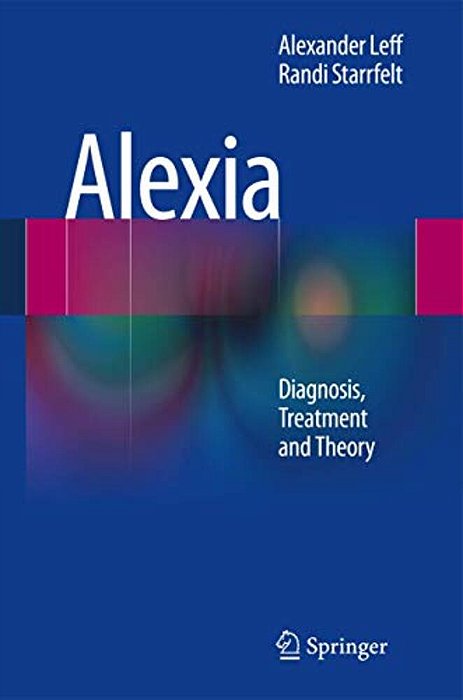 Alexia: Diagnosis, Treatment And Theory-..