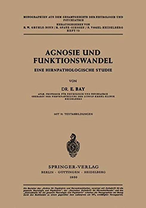 Agnosie Und Funktionswandel: Eine Hirnpathologische Studie-..