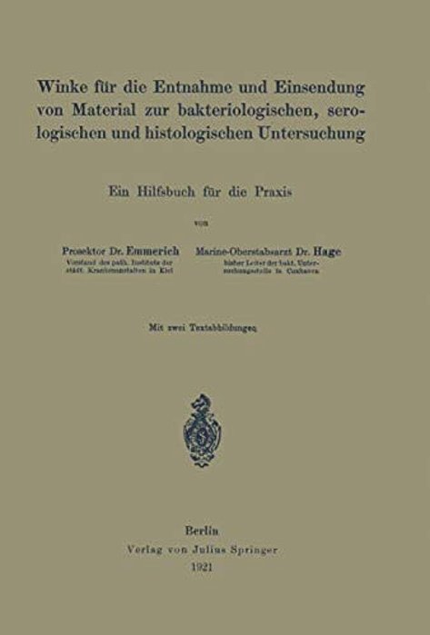 Winke Für Die Entnahme Und Einsendung Von Material Zur Bakteriologischen, Serologischen Und Histologischen Untersuchung: Ein Hilfsbuch Für Die Praxis-..