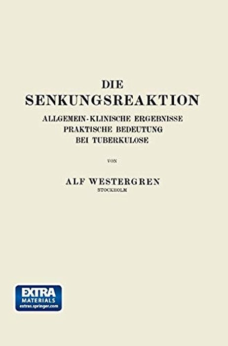 Die Senkungsreaktion: Allgemein-Klinische Ergebnisse Praktische Bedeutung Bei Tuberkulose-..