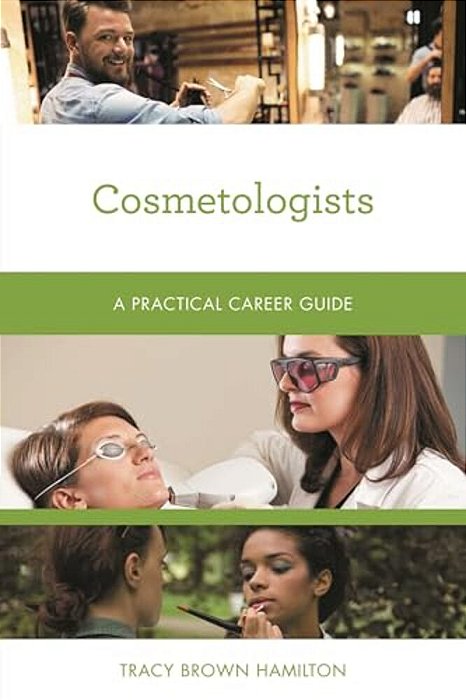 Cosmetologists: A Practical Career Guide-..