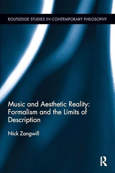 Music And Aesthetic Reality: Formalism And The Limits Of Description-..