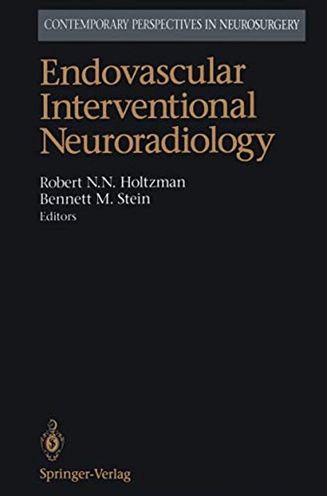 Endovascular Interventional Neuroradiology-..