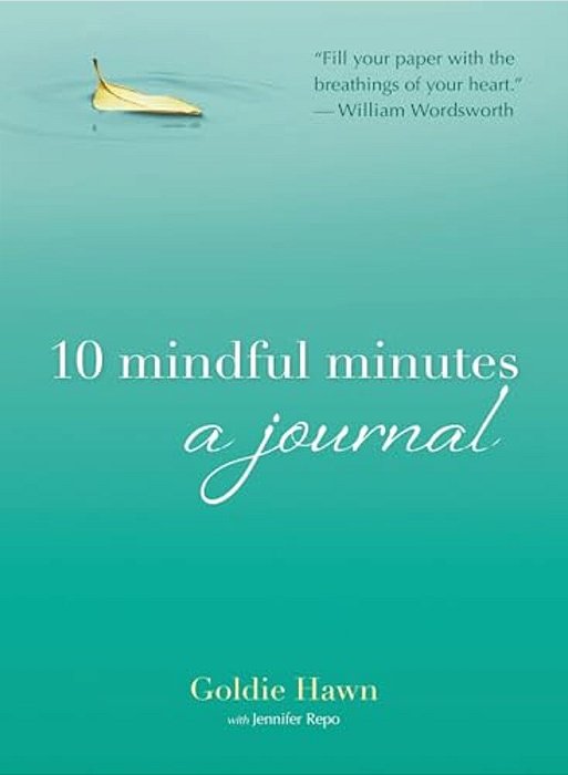 10 Mindful Minutes: A Journal-..