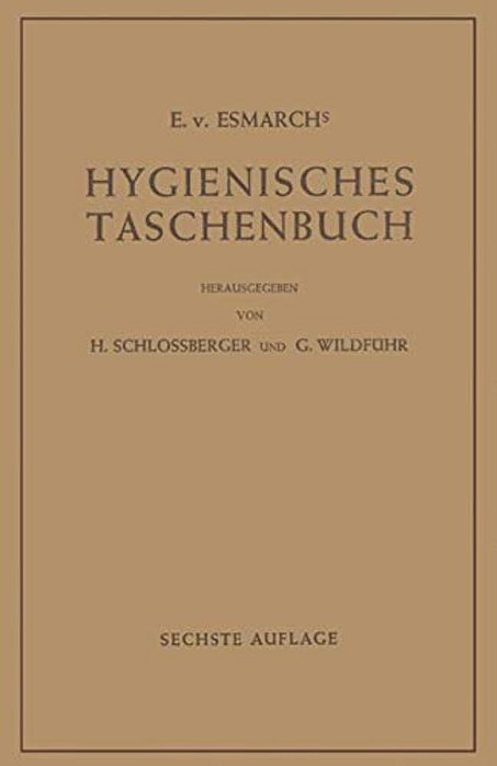 Hygienisches Taschenbuch: Ein Ratgeber Der Praktischen Hygiene Für Medizinal- Und Verwaltungsbeamte Ärzte, Techniker, Schulmänner Architekten Und Bauh-..
