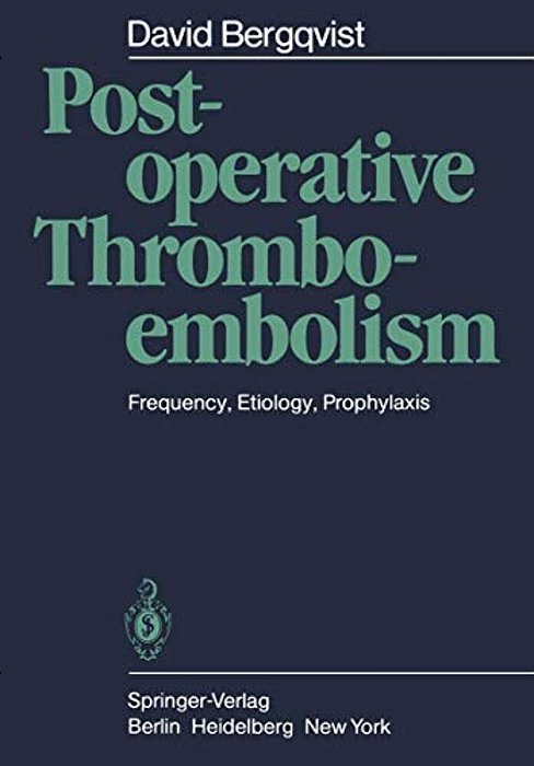 Postoperative Thromboembolism: Frequency, Etiology, Prophylaxis-..
