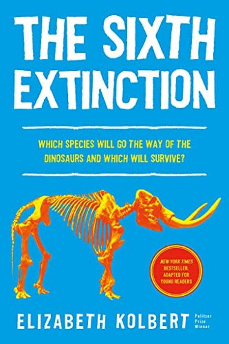 The Sixth Extinction (Young Readers Adaptation): An Unnatural History-..