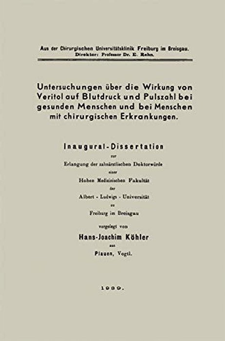 Untersuchungen Über Die Wirkung Von Veritol Auf Blutdruck Und Pulszahl Bei Gesunden Menschen Und Bei Menschen Mit Chirurgischen Erkrankungen: Inaugura-..
