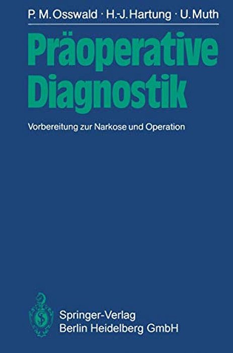Präoperative Diagnostik: Vorbereitung Zur Narkose Und Operation-..