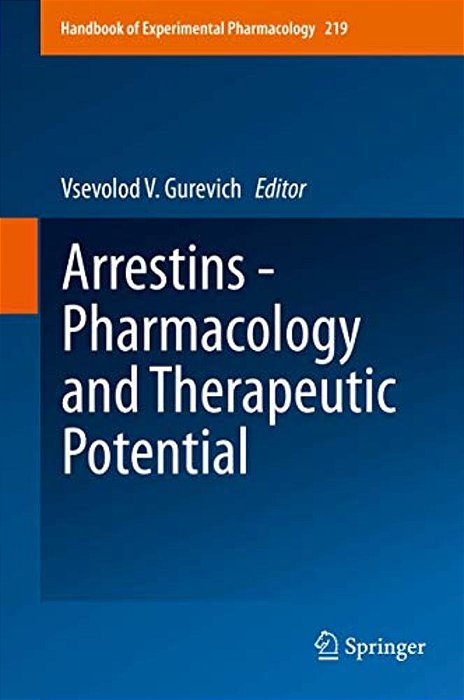 Arrestins - Pharmacology And Therapeutic Potential-..