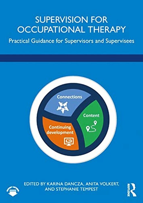 Supervision For Occupational Therapy: Practical Guidance For Supervisors And Supervisees-..