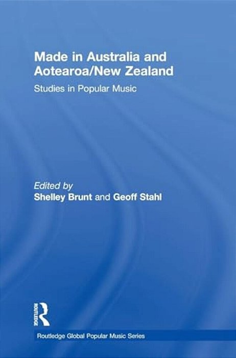 Made In Australia And Aotearoa/New Zealand: Studies In Popular Music-..