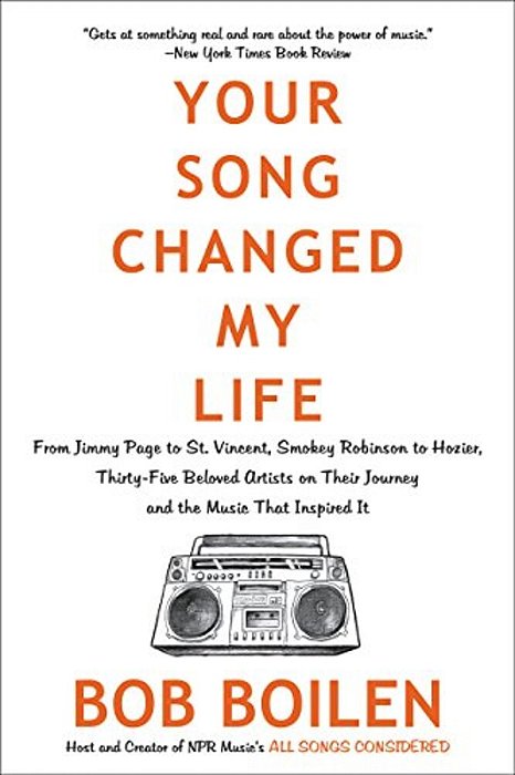 Your Song Changed My Life: From Jimmy Page To St. Vincent, Smokey Robinson To Hozier, Thirty-Five Beloved Artists On Their Journey And The Music That-..