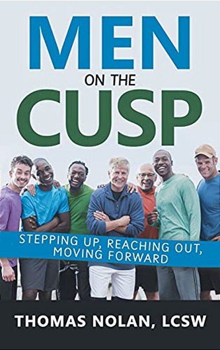 Men On The Cusp: Stepping Up, Reaching Out, Moving Forward-..