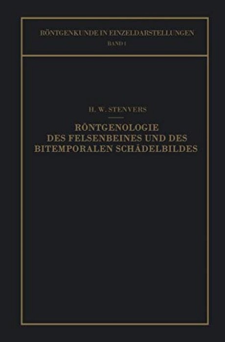 Röntgenologie Des Felsenbeines Und Des Bitemporalen Schädelbildes: Mit Besonderer Berücksichtigung Ihrer Klinischen Bedeutung-..