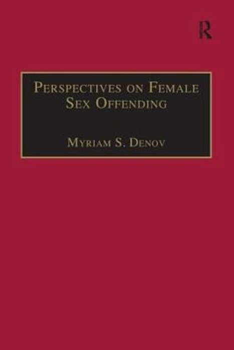 Perspectives On Female Sex Offending: A Culture Of Denial-..
