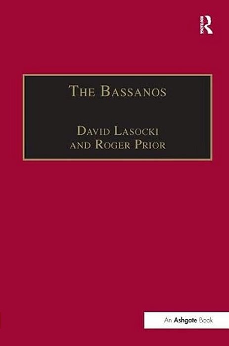 The Bassanos: Venetian Musicians And Instrument Makers In England, 1531-1665-..