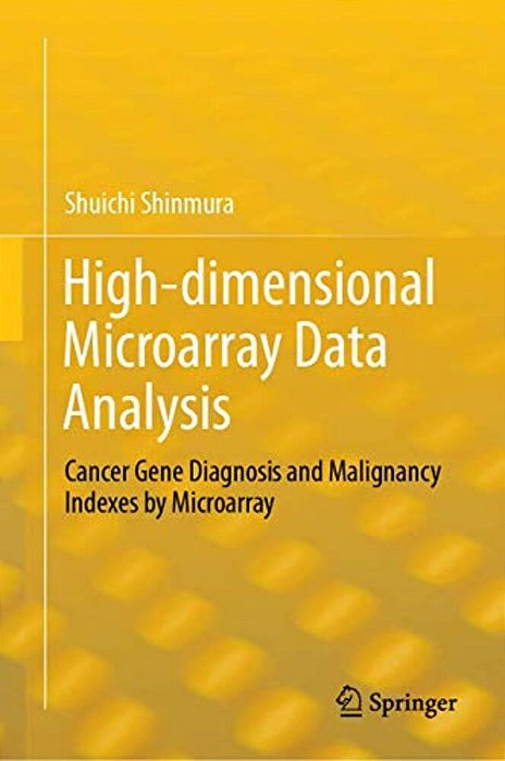 High-Dimensional Microarray Data Analysis: Cancer Gene Diagnosis And Malignancy Indexes By Microarray-..