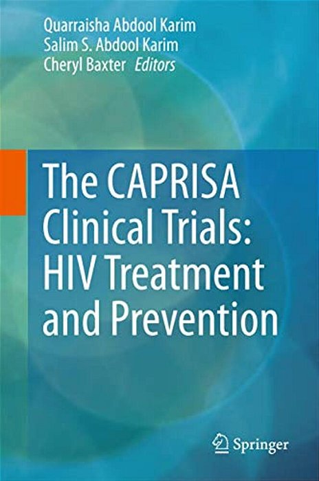 The Caprisa Clinical Trials: Hiv Treatment And Prevention-..