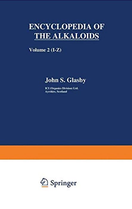 Encyclopedia Of The Alkaloids: Volume 2 (I-Z)-..