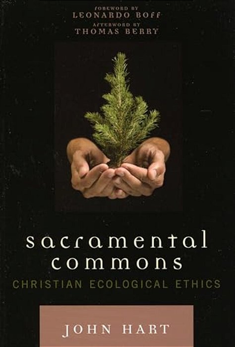 Sacramental Commons: Christian Ecological Ethics-..