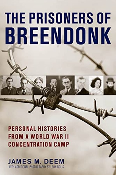 The Prisoners Of Breendonk: Personal Histories From A World War II Concentration Camp-..