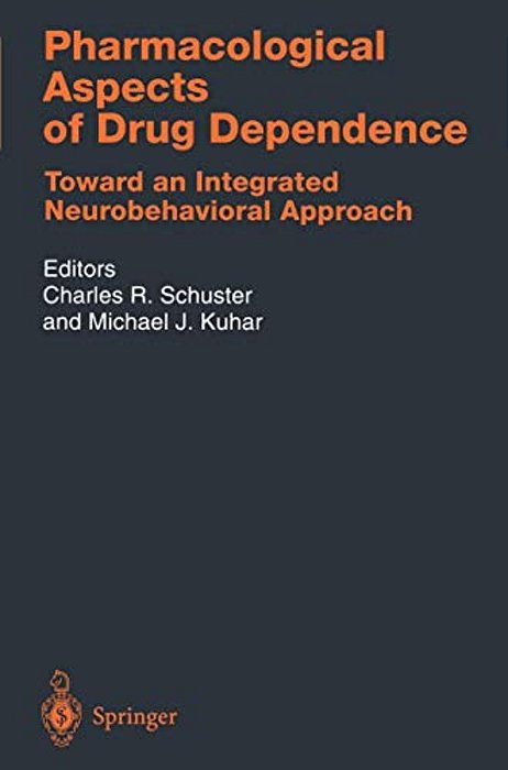 Pharmacological Aspects Of Drug Dependence: Toward An Integrated Neurobehavioral Approach-..