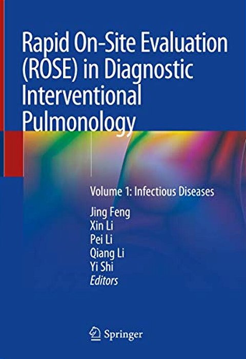 Rapid On-Site Evaluation (Rose) In Diagnostic Interventional Pulmonology: Volume 1: Infectious Diseases-..