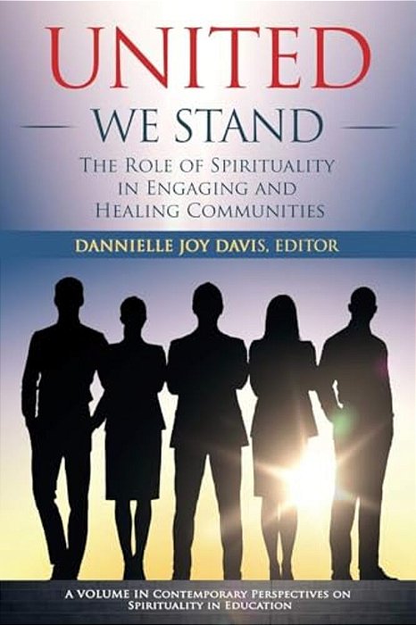 United We Stand: The Role Of Spirituality In Engaging And Healing Communities-..