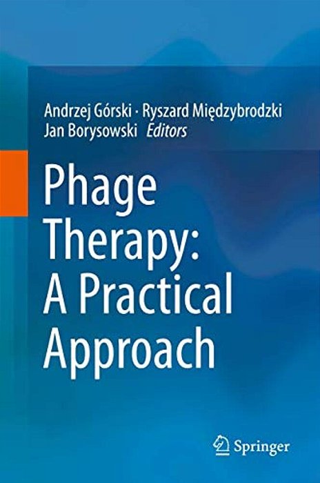 Phage Therapy: A Practical Approach-..