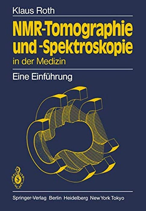 Nmr-Tomographie Und -Spektroskopie In Der Medizin: Eine Einführung-..