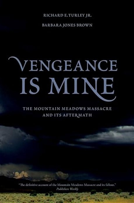 Vengeance Is Mine: The Mountain Meadows Massacre And Its Aftermath-..