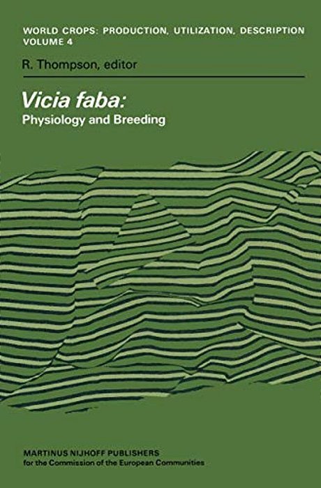 Vicia Faba: Physiology And Breeding: Proceedings Of A Seminar In The Eec Programme Of Coordination Of Research On The Improvement Of The Production Of-..