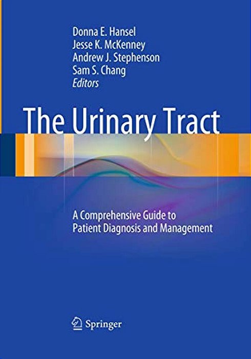 The Urinary Tract: A Comprehensive Guide To Patient Diagnosis And Management-..