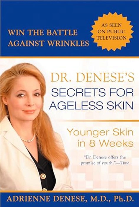 Dr. Denese's Secrets For Ageless Skin: Younger Skin In 8 Weeks-..