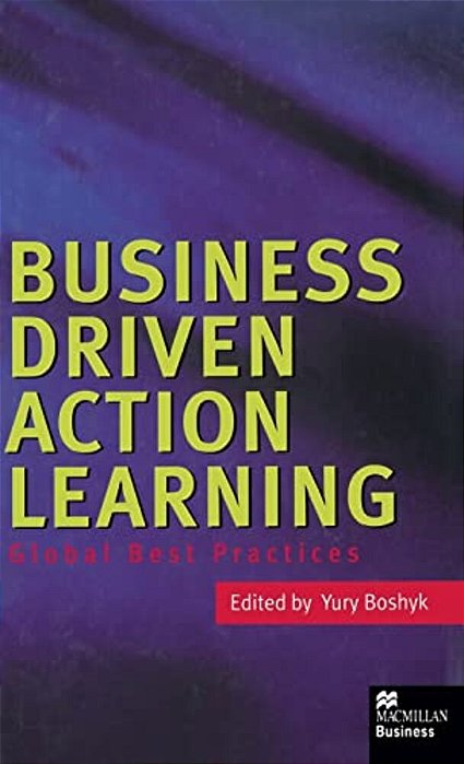 Business Driven Action Learning: Global Best Practices-..