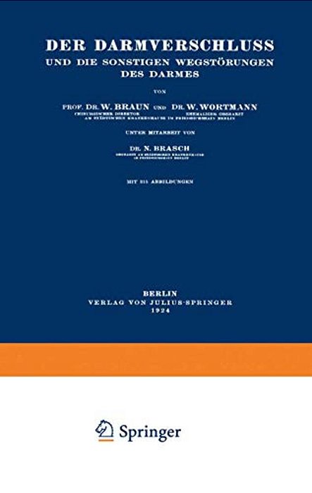 Der Darmverschluss Und Die Sonstigen Wegstörungen Des Darmes-..