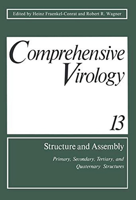 Comprehensive Virology Volume 13: Structure And Assembly: Primary, Secondary, Tertiary, And Quaternary Structures-..