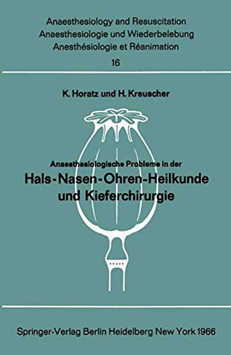 Anaesthesiologische Probleme In Der Hals-Nasen-ohren-heilkunde Und Kieferchirurgie: Bericht Über Das Colloquium Der Deutschen Gesellschaft Für Anaesth-..