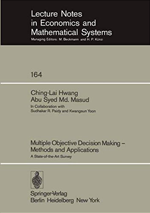 Multiple Objective Decision Making -- Methods And Applications: A State-Of-the-art Survey-..