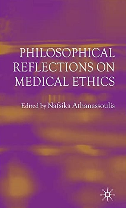 Philosophical Reflections On Medical Ethics-..