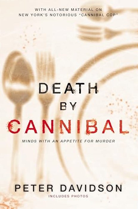 Death By Cannibal: Minds With An Appetite For Murder-..