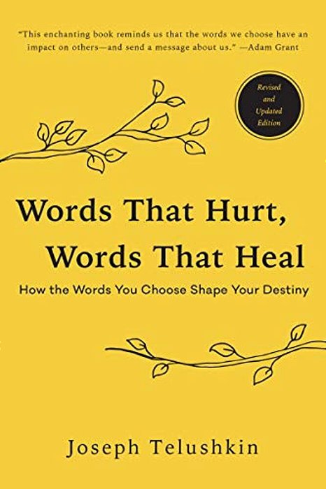 Words That Hurt, Words That Heal, Revised Edition: How The Words You Choose Shape Your Destiny-..