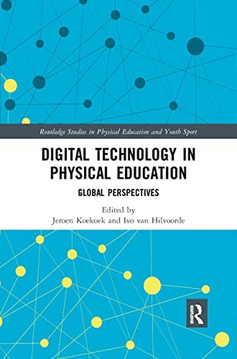 Digital Technology In Physical Education: Global Perspectives-..