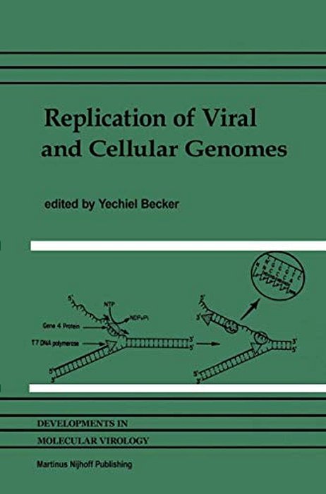 Replication Of Viral And Cellular Genomes: Molecular Events At The Origins Of Replication And Biosynthesis Of Viral And Cellular Genomes-..