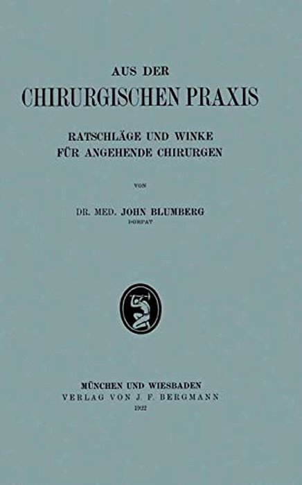 Aus Der Chirurgischen Praxis: Ratschläge Und Winke Für Angehende Chirurgen-..