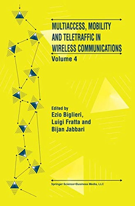 Multiaccess, Mobility And Teletraffic In Wireless Communications: Volume 4-..