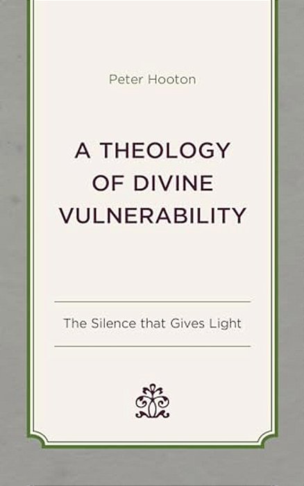 Theology Of Divine Vulnerability: The Silence That Gives Light-..