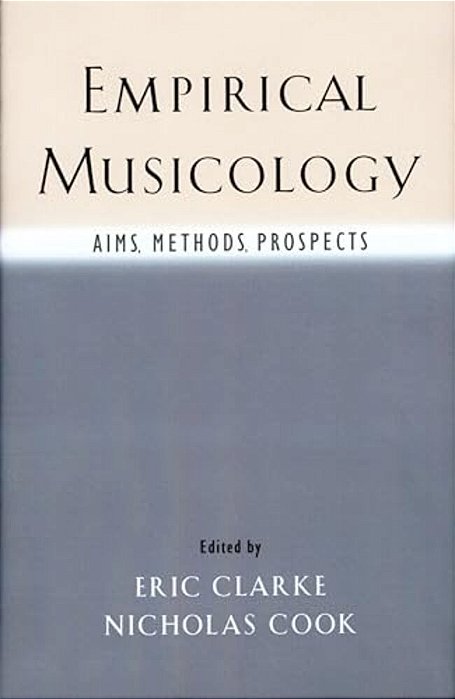 Empirical Musicology: Aims, Methods, Prospects-..